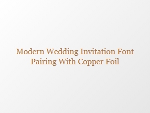 Bold Copper Foil Meets Modern Typographic Style