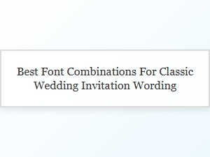 Classic Font Pairings for Wedding Invitations